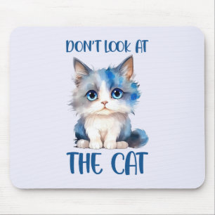 Schauen Sie sich die Katze nicht an - Adorable Blu Mousepad