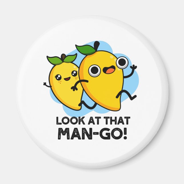Schauen Sie sich diesen Mann-go-Funny-Fruit-Pun an Magnet (Vorne)