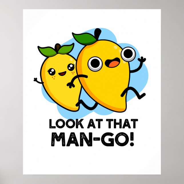 Schauen Sie sich diesen Mann-go-Funny-Fruit-Pun an Poster (Vorne)