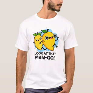 Schauen Sie sich diesen Mann-go-Funny-Fruit-Pun an T-Shirt