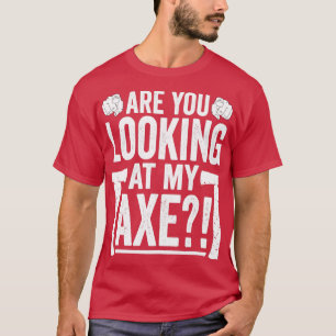 Schauen Sie sich meinen Ax Funny Ax Hatchet Throwe T-Shirt