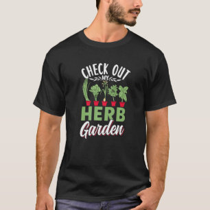 Schauen Sie sich meinen Kräutergarten Kräuterkunde T-Shirt
