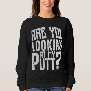 Schauen Sie sich meinen Putt Golf Holes Funny Spor Sweatshirt