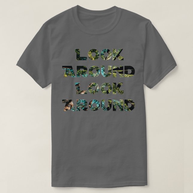 Schauen Sie sich um. T-Shirt (Design vorne)