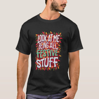Schauen Sie, wie ich ganz fest und Stuff Weihnacht T-Shirt