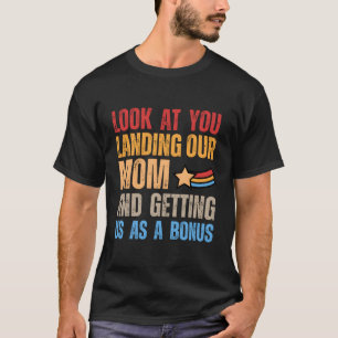 Schauen Sie, wie Sie unsere Mama landeten und uns  T-Shirt