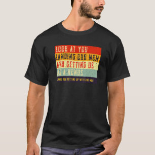 Schauen Sie, wie Sie unsere Mama landeten und uns  T-Shirt