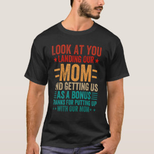 Schauen Sie, wie Sie unsere Mama landeten und uns T-Shirt