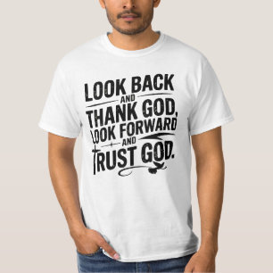 Schauen Sie zurück und Gott sei Dank, Christliches T-Shirt