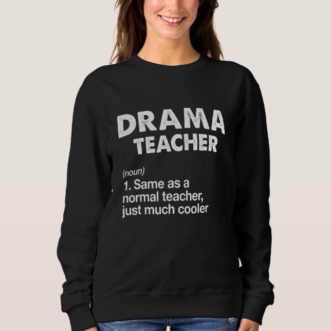 Schauspiel Drama Teacher Definition Schauspielthea Sweatshirt (Vorderseite)