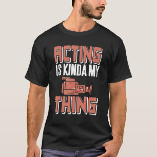 Schauspiel ist so etwas wie ich Retro Theater Gege T-Shirt