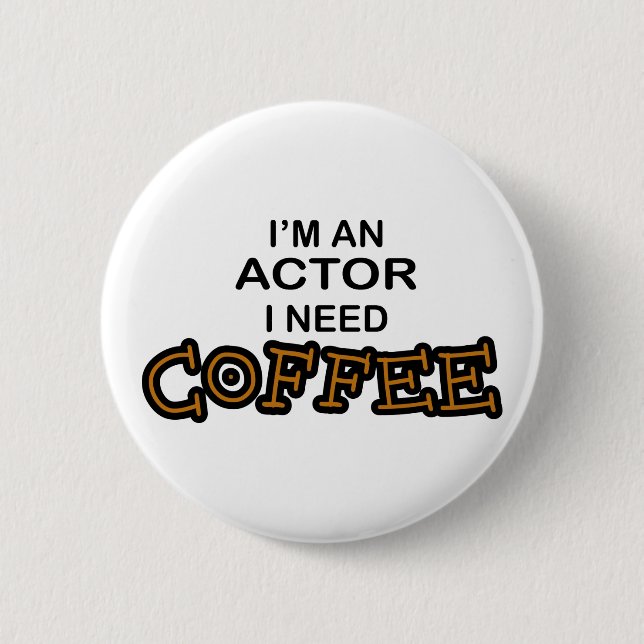 Schauspieler-Bedarfs-Kaffee Button (Vorderseite)