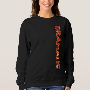 Schauspieler Dramatisch Theater Nerd Sweatshirt