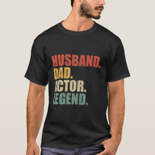 Schauspieler Husband Vater Legend Vatertag T-Shirt