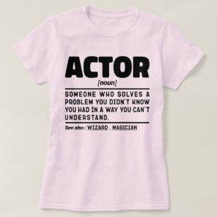Schauspieler Noun Definition lustiges Schauspiel S T-Shirt