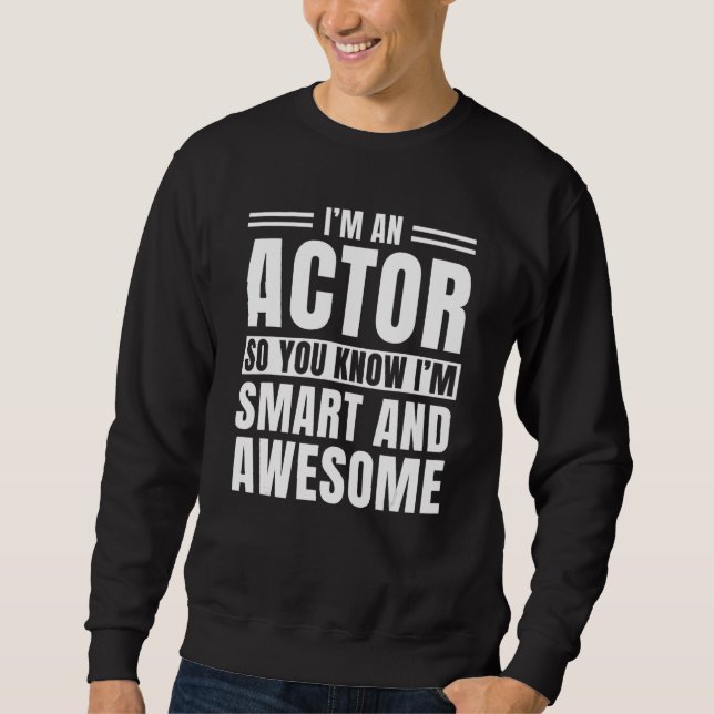 Schauspieler Performer - Kluger und Phantastischer Sweatshirt (Vorderseite)