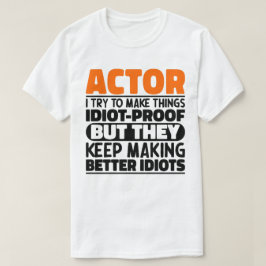 Schauspielerin ich versuche, die Dinge Idiot Bewei T-Shirt