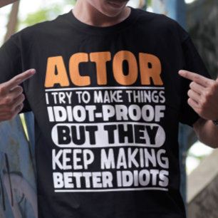 Schauspielerin ich versuche, die Dinge Idiot Bewei T-Shirt