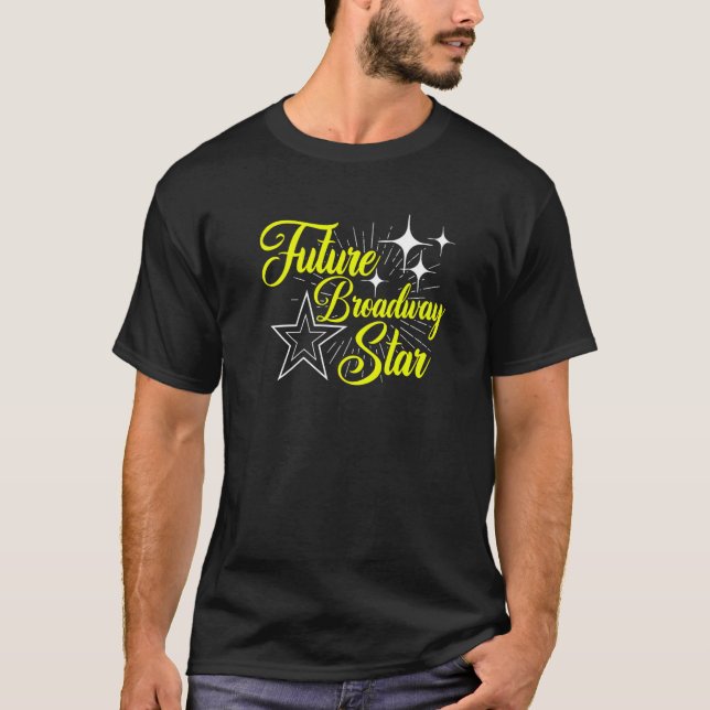 Schauspielerin von Future Broadway Star T-Shirt (Vorderseite)