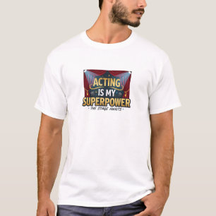 Schauspielern ist meine Superkraft – Lustiger Scha T-Shirt