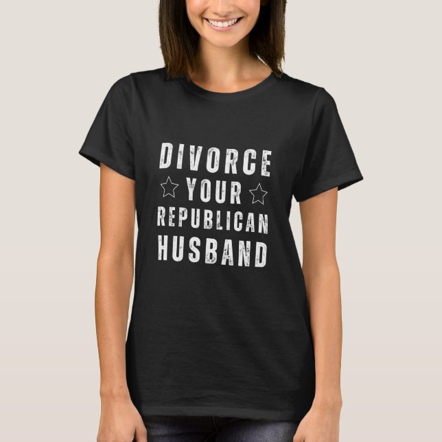 SCHEIBEN SIE IHREN REPUBLIKANISCHEN HUSBAND T-Shirt (Vorderseite)
