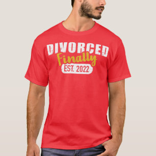 Scheidung 2022 endgültig geschieden T-Shirt