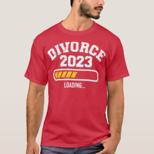 Scheidung 2023 Bar für die Verladung von geschiede T-Shirt