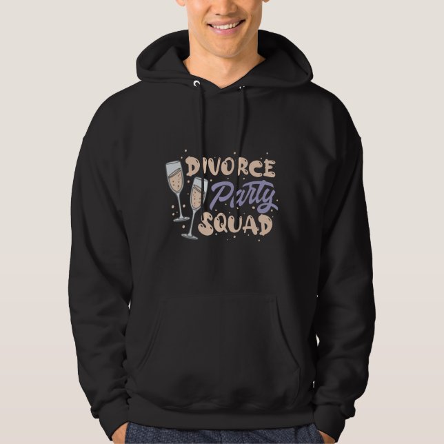 Scheidung Party Squad The Ultimate Celebration T-S Hoodie (Vorderseite)