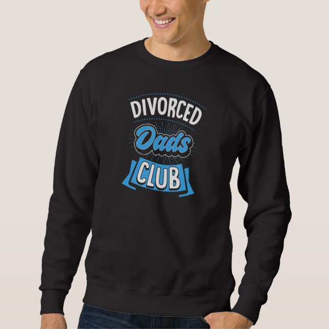 Scheidung Vater Club Funny Scheidung Party Sweatshirt (Vorderseite)