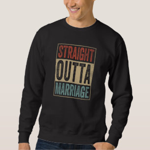 Scheidungs-Retro Straight Outta Ehe Sweatshirt
