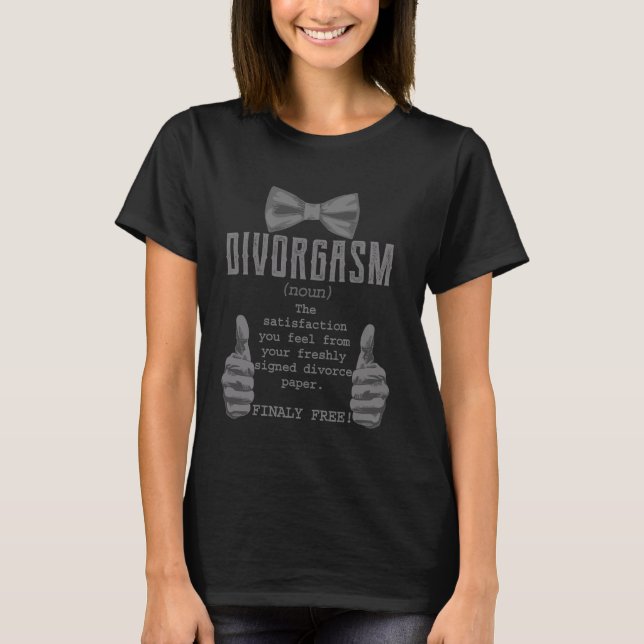 Scheidungsorgasmus Scheidung Endlich freie Geschie T-Shirt (Vorderseite)