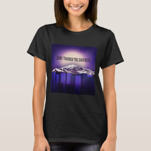 Schein durch die Dunkelheit T-Shirt