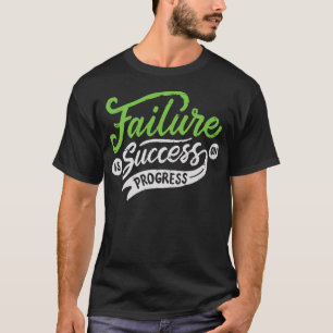 Scheitern ist Erfolg T-Shirt