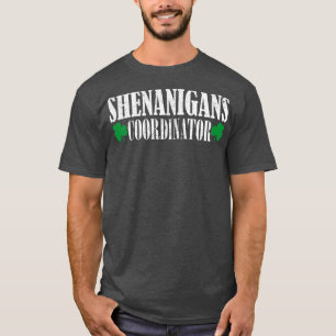 Schenanigans-Koordinator 4 T-Shirt