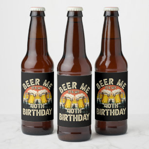 Schenk mir ein Bier, ich habe meinen 40. Geburtsta Bierflaschenetikett