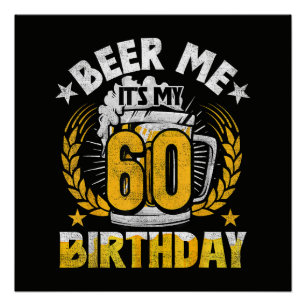 Schenk mir ein Bier, ich habe meinen 60. Geburtsta Poster