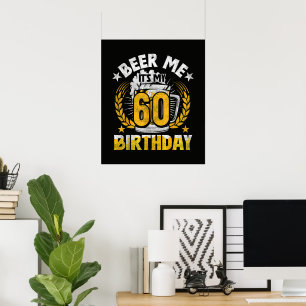 Schenk mir ein Bier, ich habe meinen 60. Geburtsta Poster