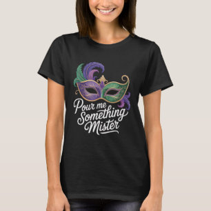 Schenk mir etwas ein, Herr Mardi Gras-Shirt: Lusti T-Shirt
