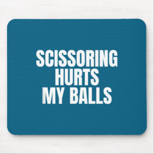 Schere tut meiner enthemmten Erwachsenenwitz-Meme- Mousepad