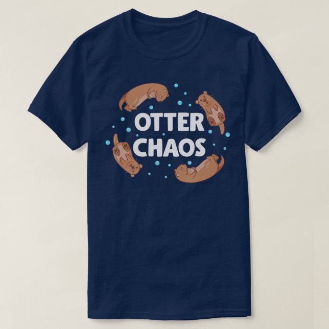 Scherzgeschenke, Otter-Chaos, Otter-Liebhaber T-Shirt (Design vorne)