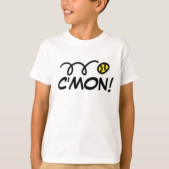 Scherzt Tennist-shirt mit lustigem Slogan | C'mon! T-Shirt (Vorderseite)