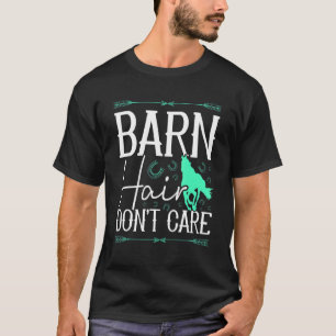 Scheunen Haar Egal Rancher Pferd Reiten Farmer C T-Shirt