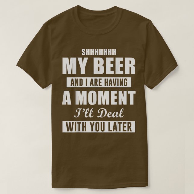 Schhhhhhhhhhhhhhhhhhhhhhhhhh mein Bier und ich hab T-Shirt (Design vorne)