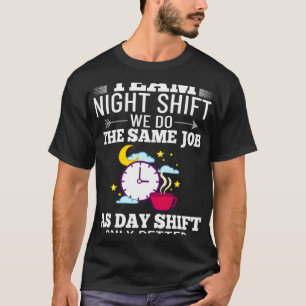 Schichtarbeit Nachtarbeitnehmer Mitternacht Kaffee T-Shirt