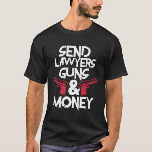 Schicken Sie Anwälte Guns Money Funny Anwalt Anwal T-Shirt