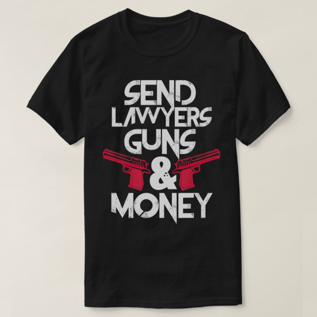 Schicken Sie Anwälte Guns Money Funny Anwalt Anwal T-Shirt (Design vorne)