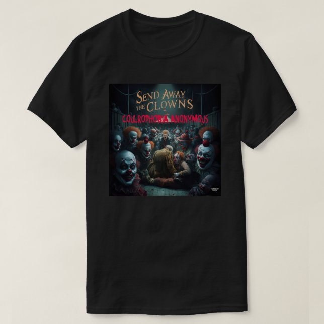 Schicken Sie die Clowns weg T-Shirt (Design vorne)