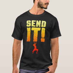 Schicken Sie es Rock Climbing Climdering Climber B T-Shirt
