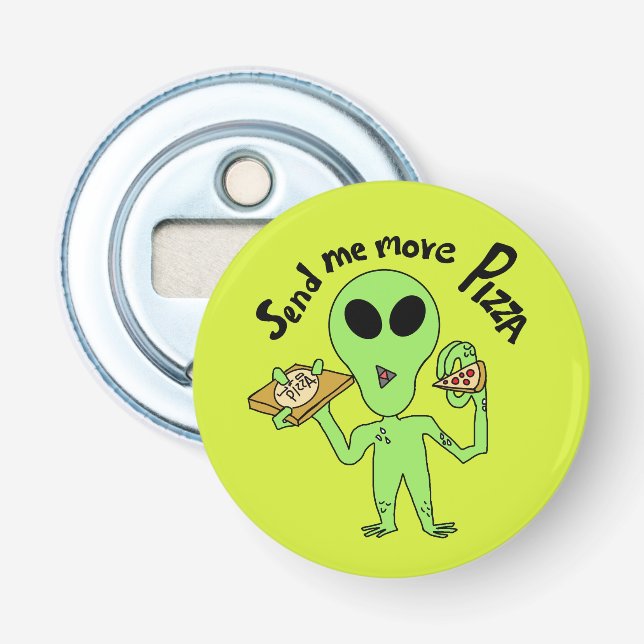 schicken Sie mir mehr Pizza ufo Flaschenöffner (Vorderseite)