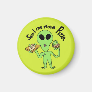 schicken Sie mir mehr Pizza ufo Magnet